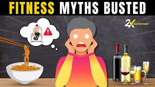 Unmasking The Biggest Fitness Myths - 2X Nutrition