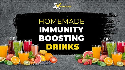 The Top 3 Homemade Immunity-booster Drinks - 2X Nutrition