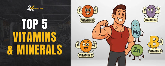 Top 5 Vitamins & Minerals to Boost Muscle Growth