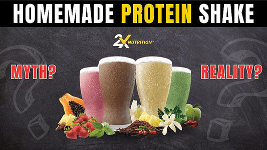 Homemade Protein Shake: A Delicious Reality Or A Myth? - 2X Nutrition